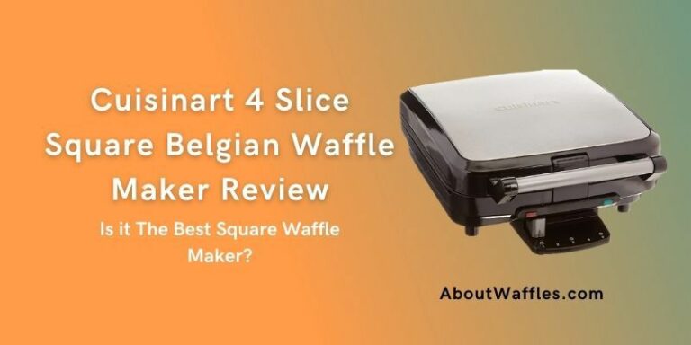 Cuisinart 4 Slice Square Belgian Waffle Maker Review | Is it The Best Square Waffle Maker?