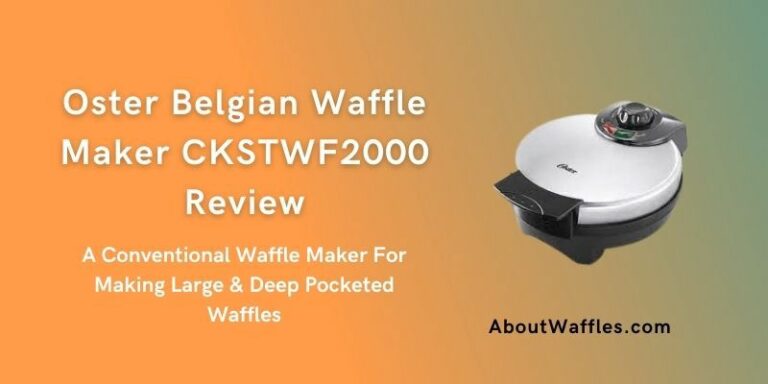 Oster Belgian Waffle Maker CKSTWF2000 Review | A Conventional Waffle Maker For Making Large & Deep Pocketed Waffles