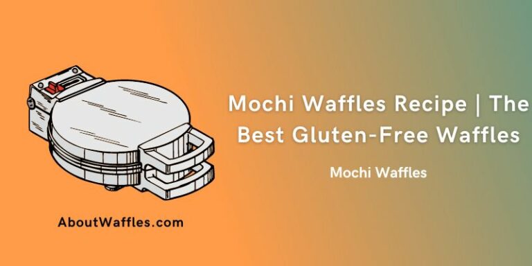 Mochi Waffles Recipe | The Best Gluten-Free Waffles