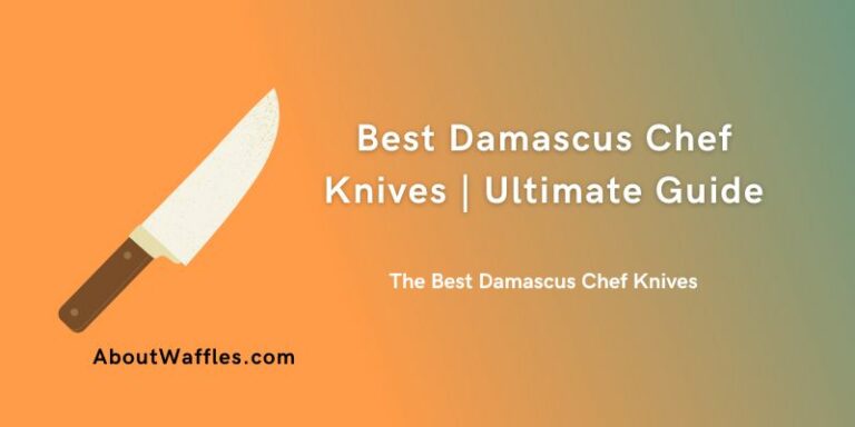 Best Damascus Chef Knives | Ultimate Guide