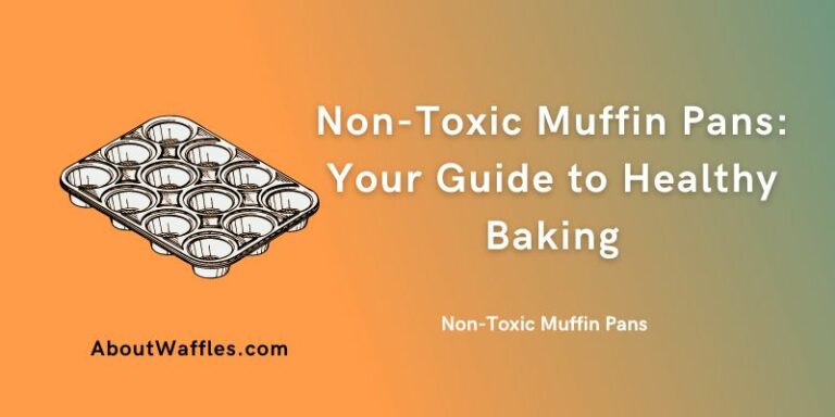 Non-Toxic Muffin Pans | Your Guide to Healthy Baking